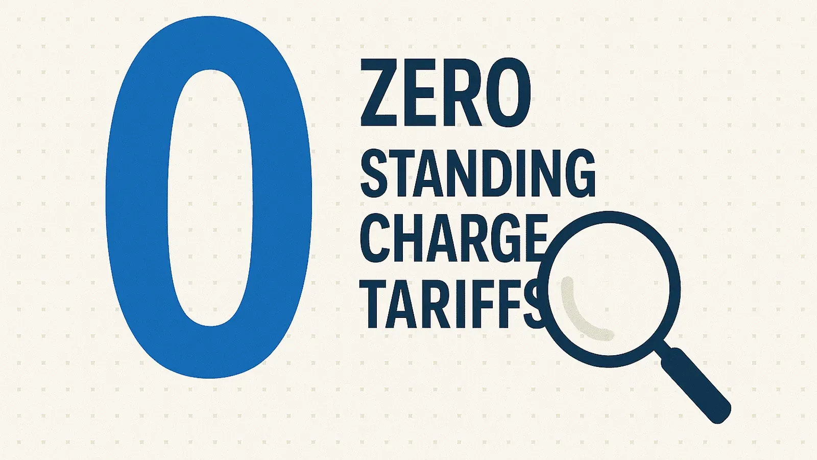 How to decide if a zero standing charge tariff is right for you